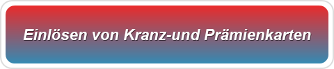 Einlösen von Kranz-und Prämienkarten